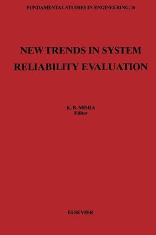 new trends in system reliability evaluation 1st edition k b misra 0444565264, 978-0444565266