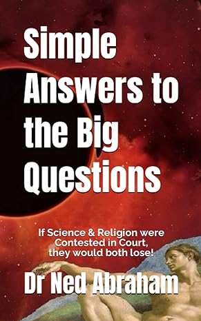 simple answers to the big questions if science and religion were contested in court they would both lose 1st