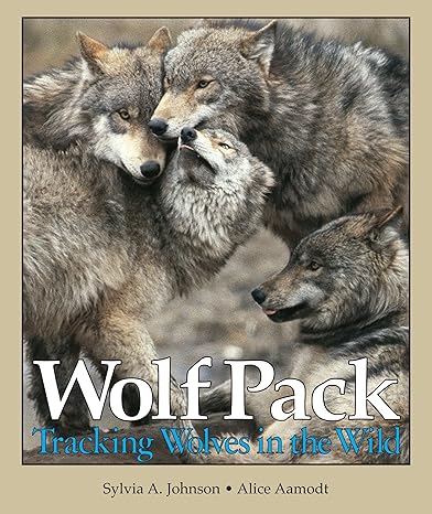 wolf pack tracking wolves in the wild 1st edition alice aamodt ,sylvia a johnson 0822595265, 978-0822595267
