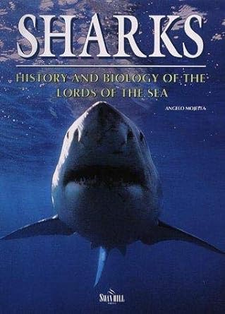 sharks history and biology of the lords of the sea 1st edition angelo mojetta 1853109908, 978-1853109904