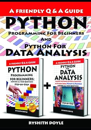 python programming for beginners and python for data analysis 1st edition ryshith doyle 1798946300,