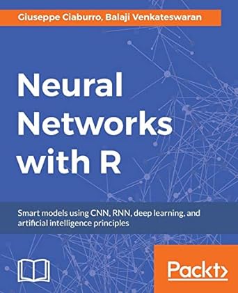 neural networks with r smart models using cnn rnn deep learning and artificial intelligence principles 1st