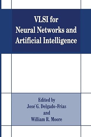 vlsi for neural networks and artificial intelligence 1st edition jose g. delgado frias, w.r. moore
