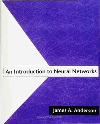 an introduction to neural networks 1st edition james a. anderson 0262510812, 978-0262510813