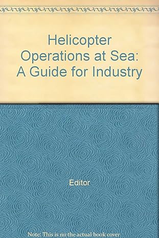 helicopter operations at sea a guide for industry 2nd edition editor b008r4igso