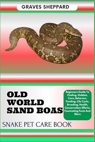 old world sand boas snake pet care book beginners guide to finding habitat care behavior feeding life cycle