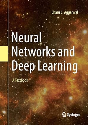 neural networks and deep learning a textbook 1st edition charu c. aggarwal 3030068560, 978-3030068561