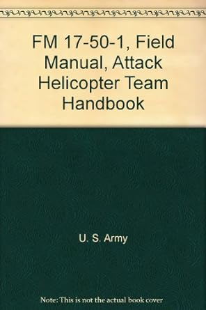 fm 17 50 1 field manual attack helicopter team handbook 1st edition u s army b007tkyrjy