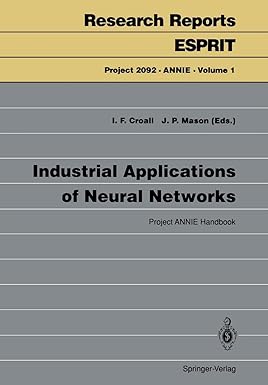 industrial applications of neural networks volume 1 1st edition ian f. croall, john p. mason 3540558756,