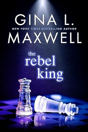 the rebel king  gina l maxwell 1649373481, 978-1649373489