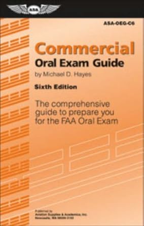 commercial oral exam guide the comprehensive guide to prepare you for the faa oral exam 6th edition michael d