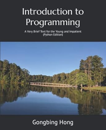 introduction to programming a very brief text for the young and impatient python edition gongbing hong