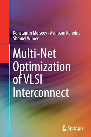 multi net optimization of vlsi interconnect 1st edition konstantin moiseev ,avinoam kolodny ,shmuel wimer