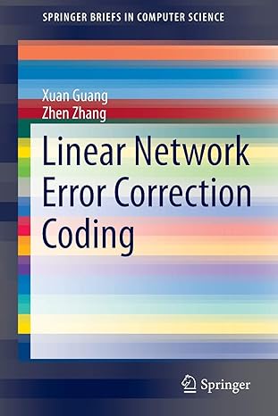linear network error correction coding 2014th edition xuan guang ,zhen zhang 1493905872, 978-1493905874