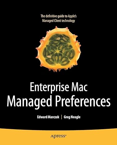 enterprise mac managed preferences 1st edition edward marczak ,greg neagle 1430229373, 978-1430229377