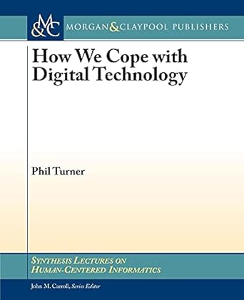 how we cope with digital technology 1st edition phil turner 1627051015, 978-1627051019