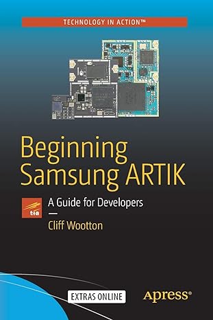 beginning samsung artik a guide for developers 1st edition cliff wootton 1484219511, 978-1484219515