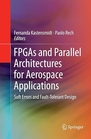 fpgas and parallel architectures for aerospace applications soft errors and fault tolerant design 1st edition