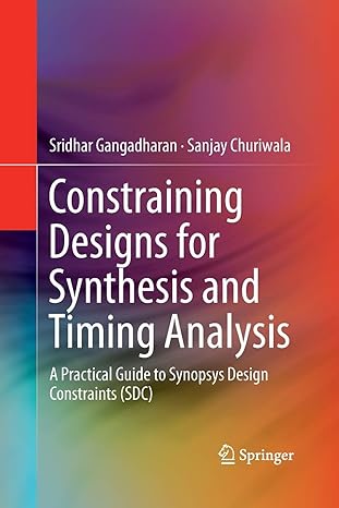 constraining designs for synthesis and timing analysis a practical guide to synopsys design constraints