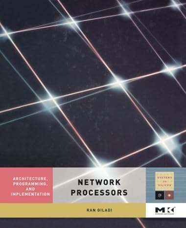 network processors architecture programming and implementation 1st edition ran giladi 032328440x,
