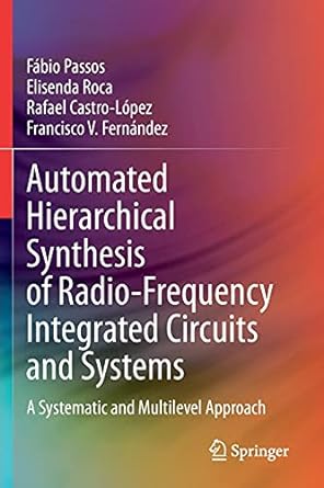 automated hierarchical synthesis of radio frequency integrated circuits and systems a systematic and