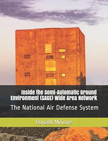 inside the semi automatic ground environment wide area network the national air defense system 1st edition