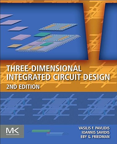 three dimensional integrated circuit design 2nd edition vasilis f pavlidis ,ioannis savidis ,eby g friedman