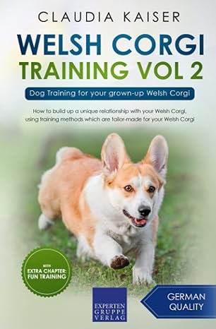 welsh corgi training vol 2 dog training for your grown up welsh corgi 1st edition claudia kaiser 398839209x,