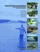 salmonid field protocols handbook techniques for assessing status and trends in salmon and trout populations