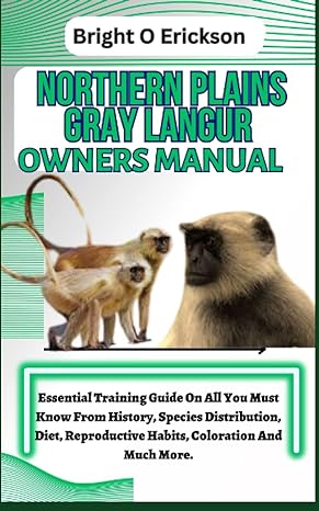 northern plains gray langur owners manual essential training guide on all you must know from history species