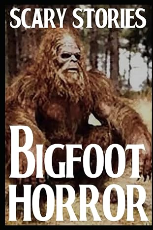 scary bigfoot horror stories vol 2 1st edition roman nessie b0bgsht1ty, 979-8355204068