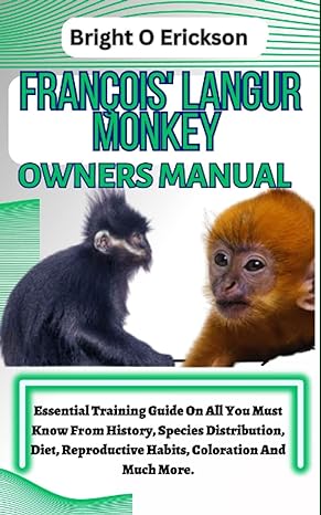francois langur monkey owners manual essential training guide on all you must know from history species
