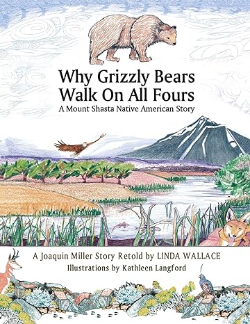 why grizzly bears walk on all fours 1st edition linda c wallace ,kathleen langford 1893923274, 978-1893923270