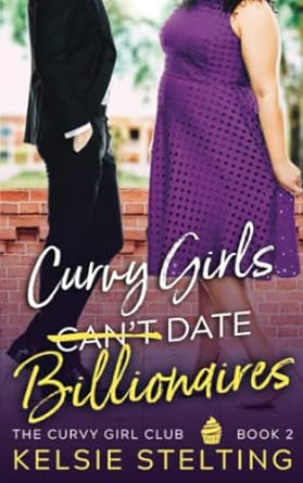 curvy girls cant date billionaires  kelsie stelting b08gv8zvxh, 979-8680080276