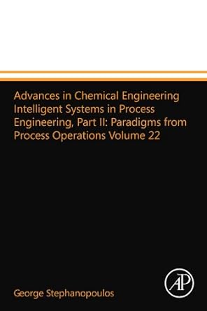 advances in chemical engineering intelligent systems in process engineering part ii paradigms from process