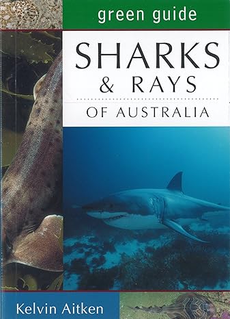 green guide sharks of australia 1st edition kelvin aitken 1864363185, 978-1864363180
