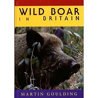 wild boar in britain 1st edition martin goulding 1873580584, 978-1873580585