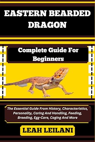 eastern bearded dragon complete guide for beginners the essential guide from history characteristics