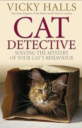 cat detective solving the mystery of your cats behaviour 1st edition vicky halls 0553816454, 978-0553816457
