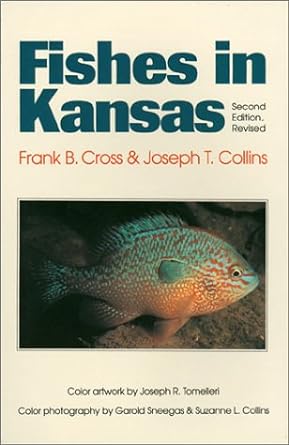 fishes in kansas second edition revised 2nd revised edition frank b cross, joseph t collins 0893380490,