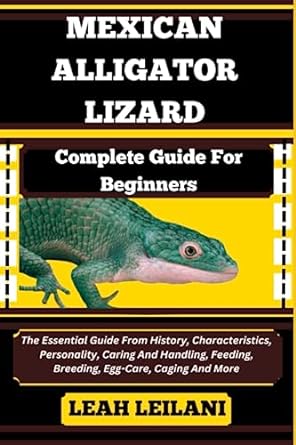 mexican alligator lizard complete guide for beginners the essential guide from history characteristics