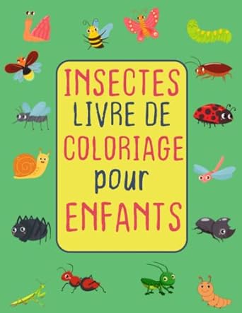 insectes livre de coloriage pour enfants plus de 50 pages a colorier avec de mignons insectes pour garcons et
