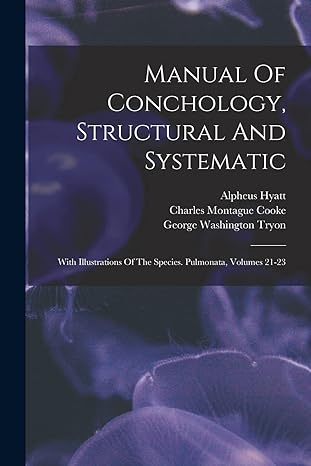 manual of conchology structural and systematic with illustrations of the species pulmonata volumes 21 23 1st