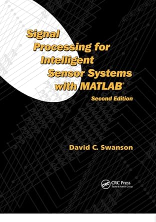 signal processing for intelligent sensor systems with matlab 2nd edition david c. swanson 1138075450,