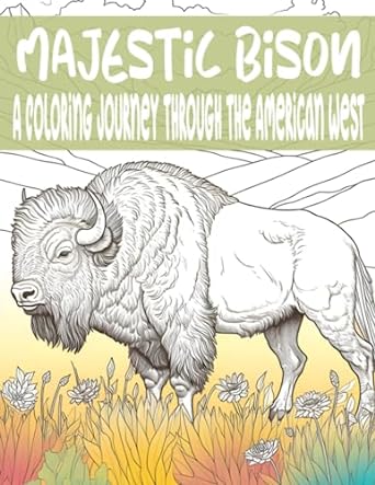 majestic bison a coloring journey through the american west 1st edition oluwafunke graphic arts b0c7jg7cb4,