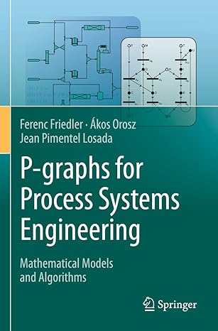 p graphs for process systems engineering mathematical models and algorithms 1st edition ferenc friedler, akos