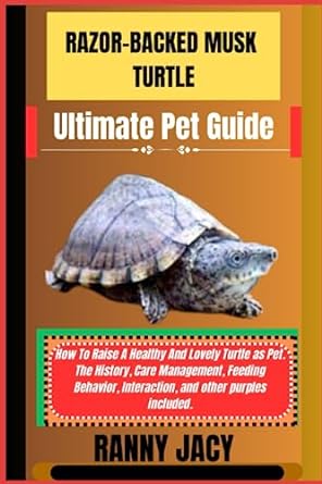 razor backed musk turtle ultimate pet guide how to raise a healthy and lovely turtle as pet the history care