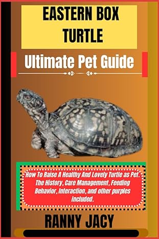 eastern box turtle ultimate pet guide how to raise a healthy and lovely turtle as pet the history care