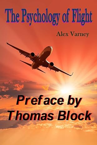 the psychology of flight 1st edition alex varney ,thomas block 1533026920, 978-1533026927