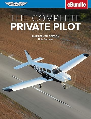 the complete private pilot 13th edition bob gardner 1644250411, 978-1644250419